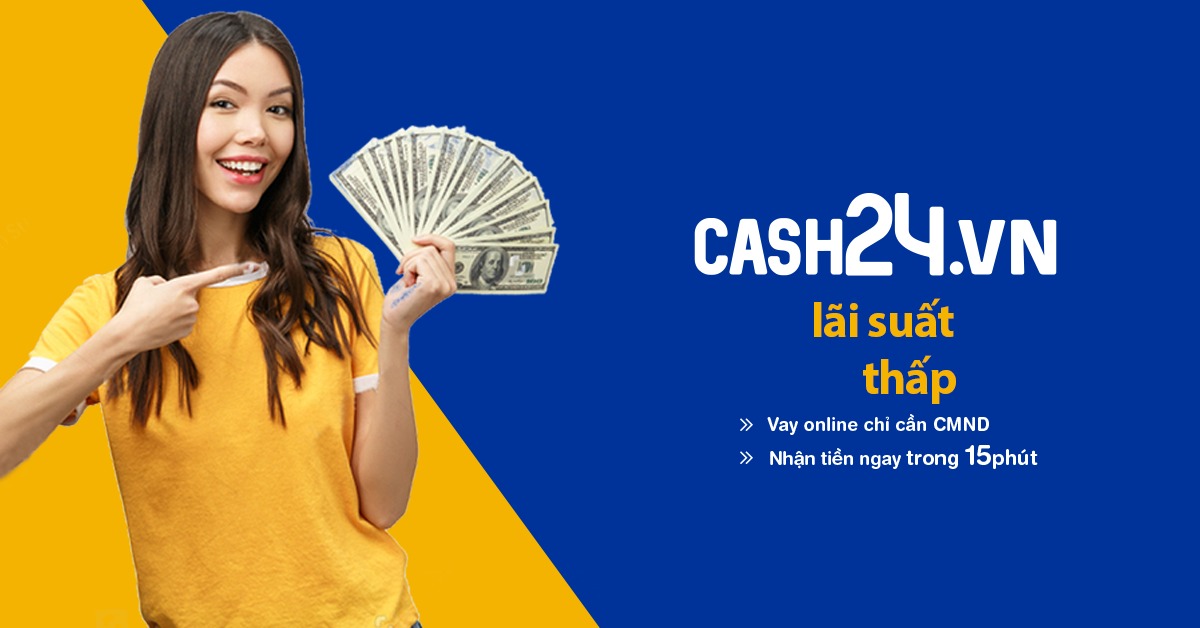 Vay tiền nhanh Cash24